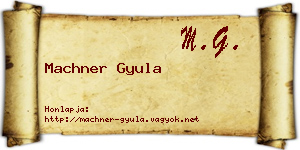 Machner Gyula névjegykártya